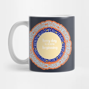 Every day is a new beginning Mug